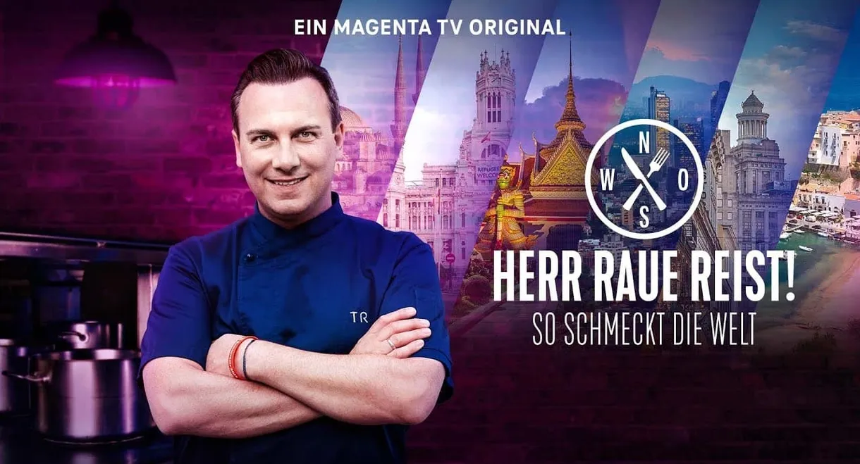 Herr Raue reist! So schmeckt die Welt