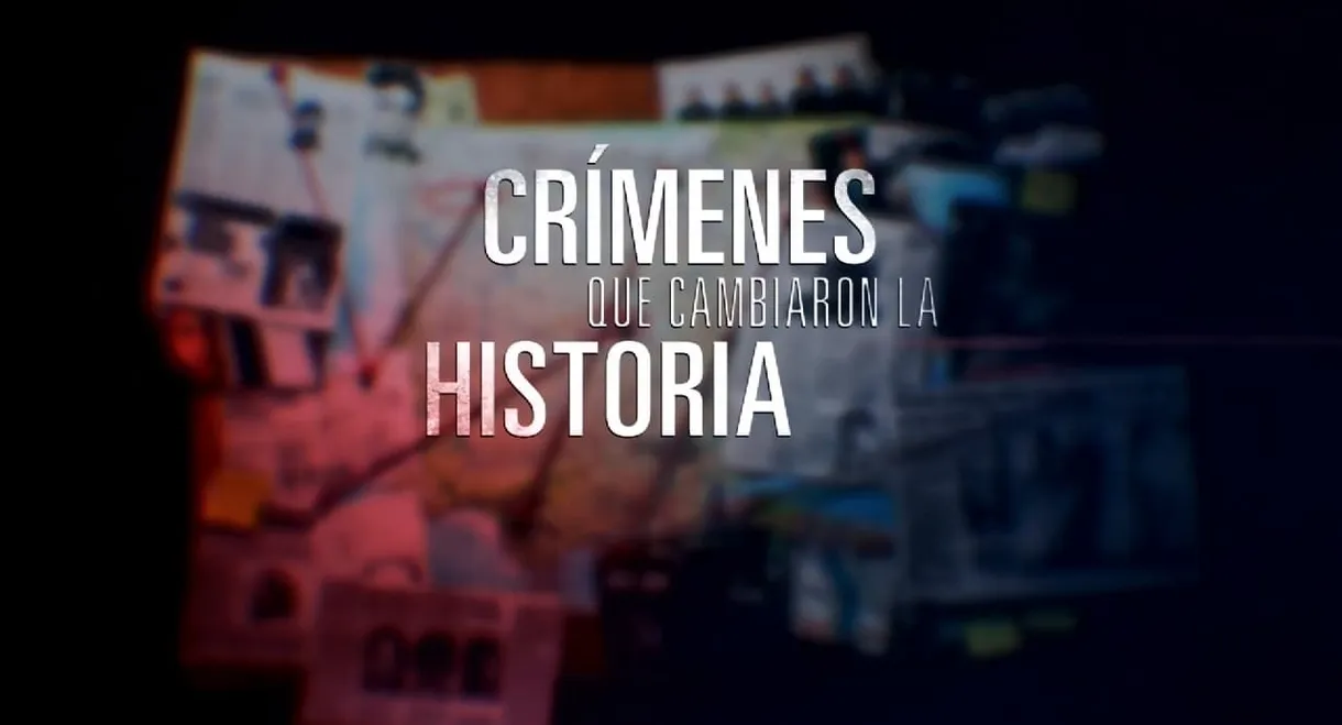 Crímenes que cambiaron la historia