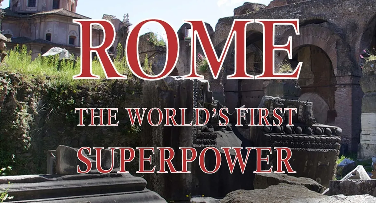 Rome: The World's First Superpower