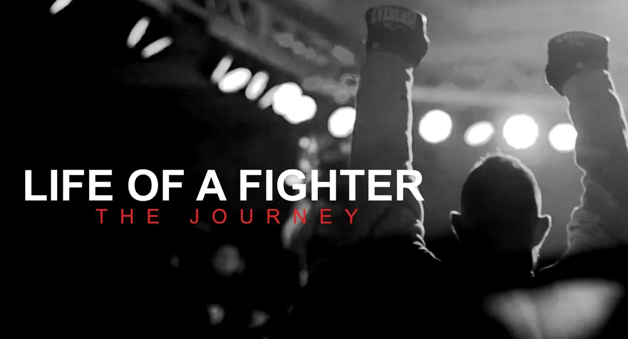 Life of a Fighter: The Journey