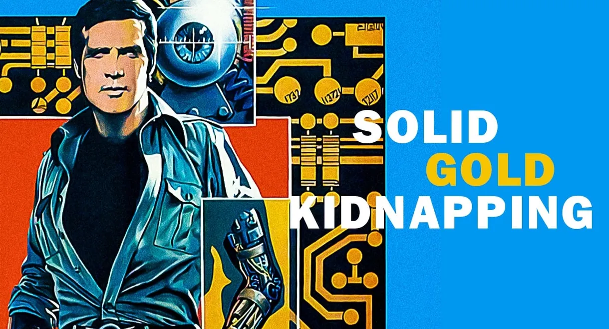 The Six Million Dollar Man: The Solid Gold Kidnapping