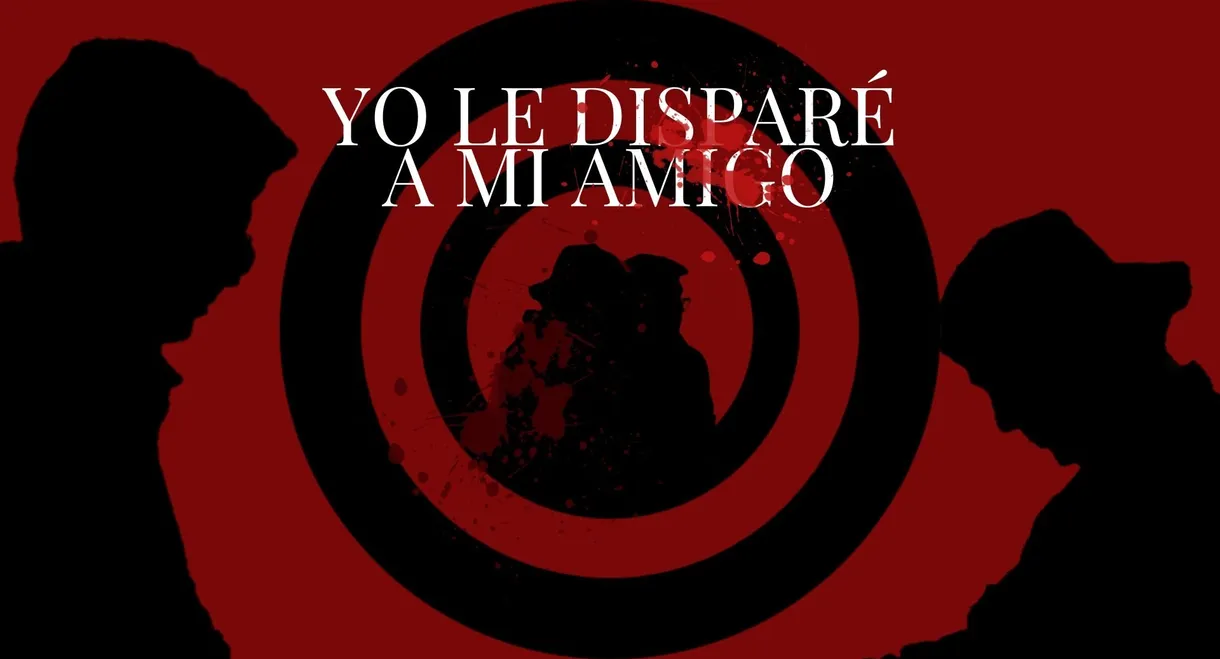 Yo le Disparé a mi Amigo