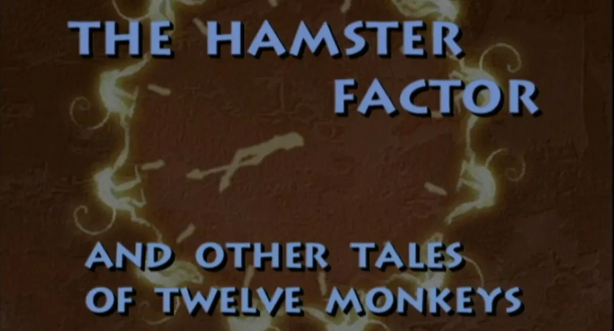 The Hamster Factor and Other Tales of 'Twelve Monkeys'