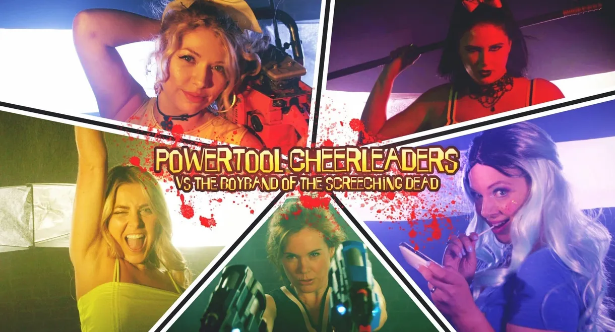 Powertool Cheerleaders vs the Boyband of the Screeching Dead