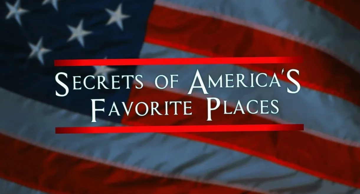 Secrets of America's Favorite Places