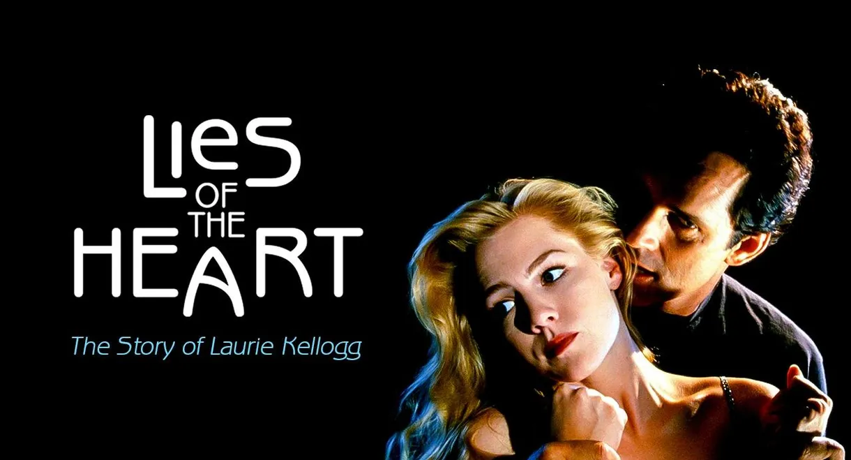 Lies of the Heart: The Story of Laurie Kellogg