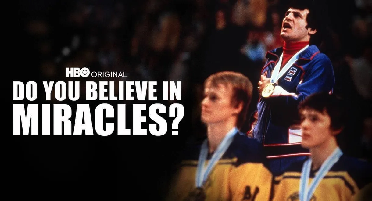 Do You Believe in Miracles? The Story of the 1980 U.S. Hockey Team