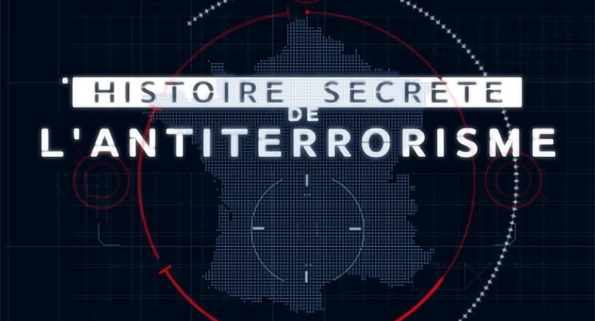 Histoire secrète de l’antiterrorisme