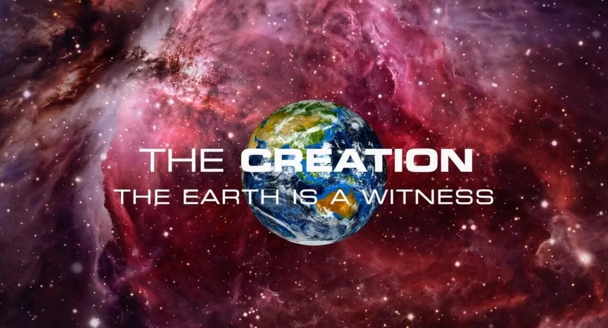 The Creation: The Earth Is a Witness