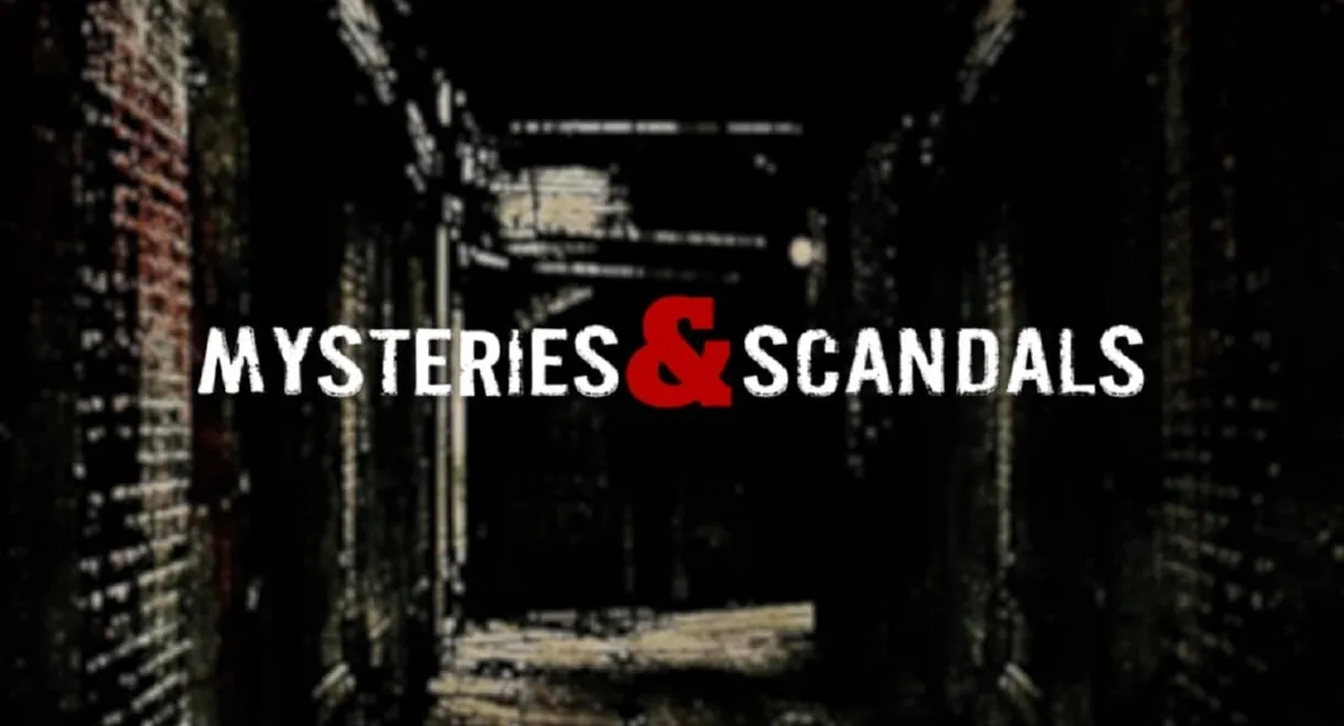 Mysteries & Scandals