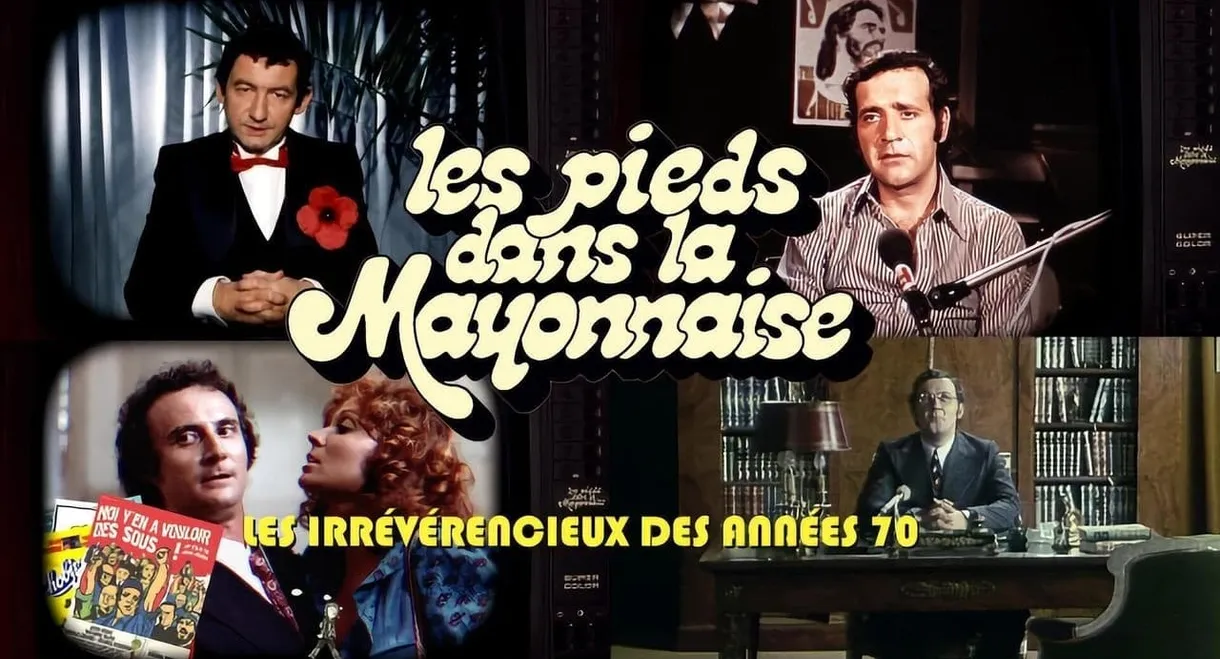 Les Pieds dans la mayonnaise : Les Irrévérencieux des années 70