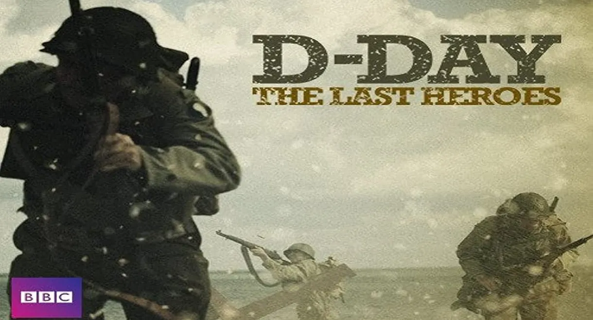 D-Day: The Last Heroes