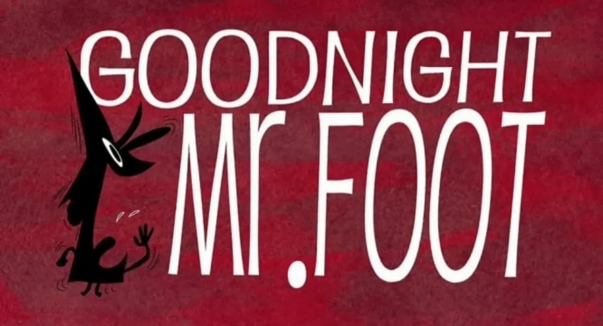 Goodnight, Mr. Foot