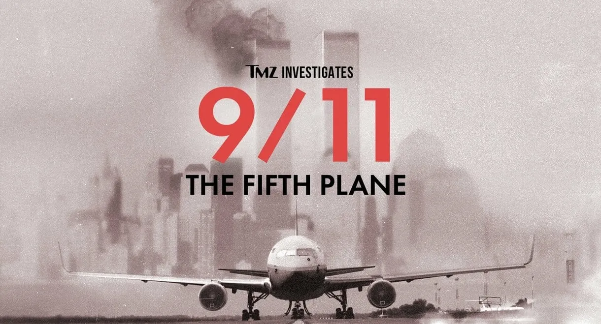 TMZ Investigates: 9/11 - The Fifth Plane