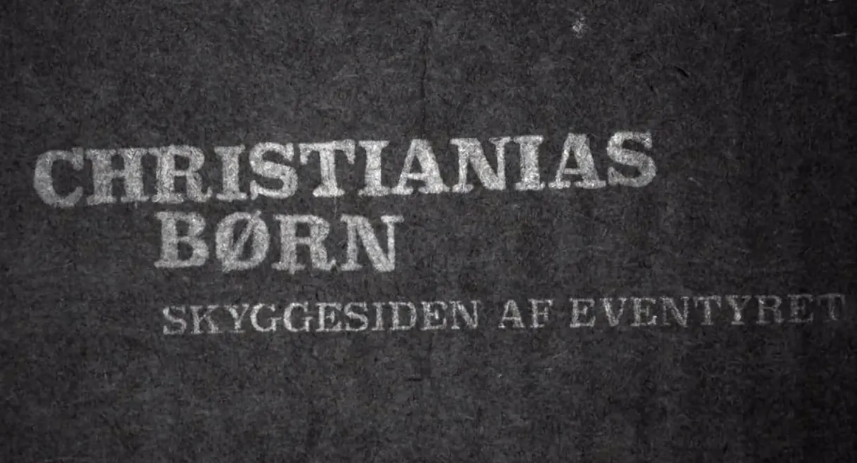 Christianias Børn: Skyggesiden af eventyret