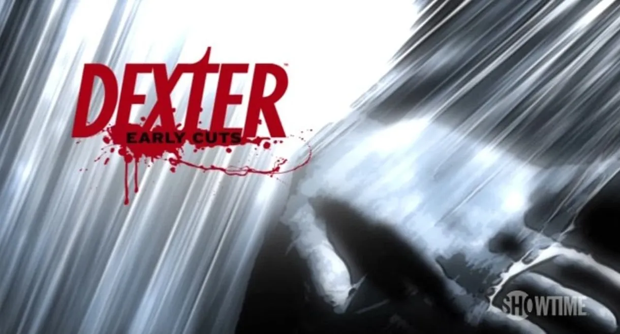 Dexter: Early Cuts