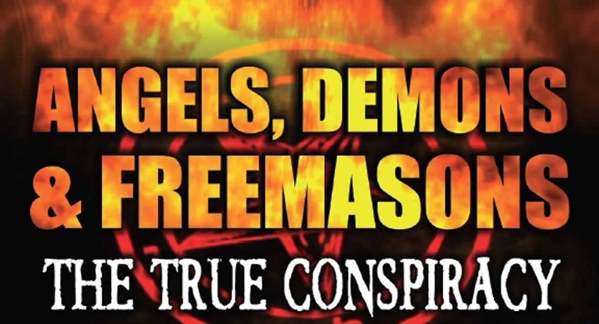 Angels, Demons and Freemasons: The True Conspiracy