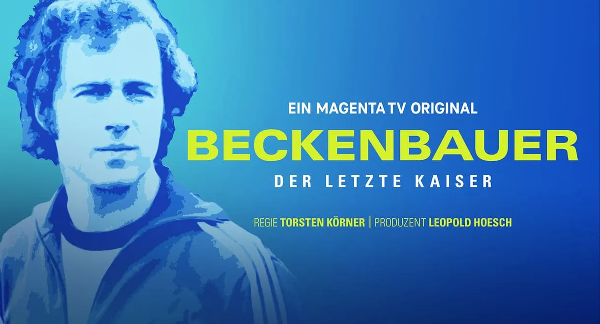 Beckenbauer. Der letzte Kaiser