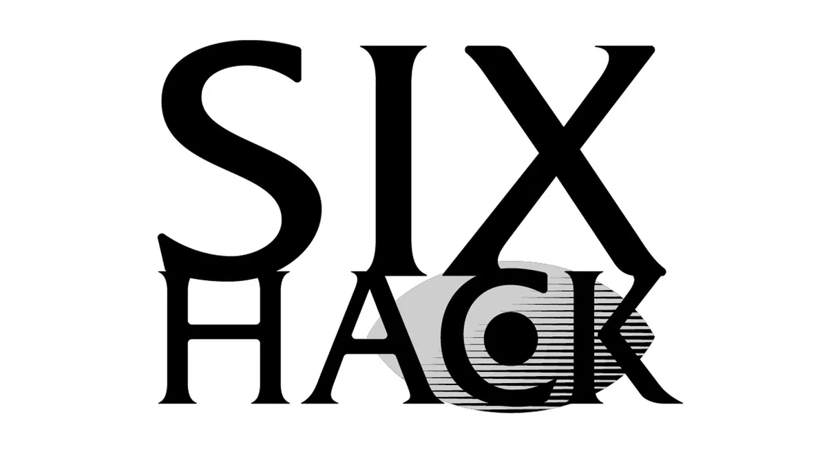 SIX HACK