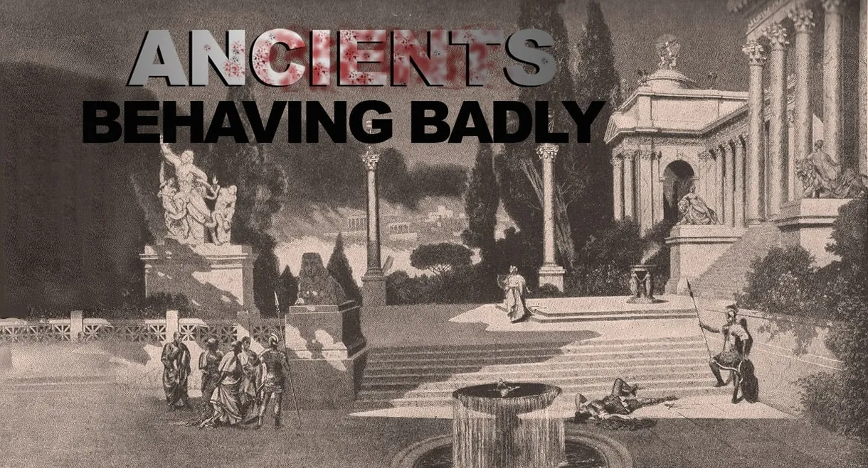 Ancients Behaving Badly