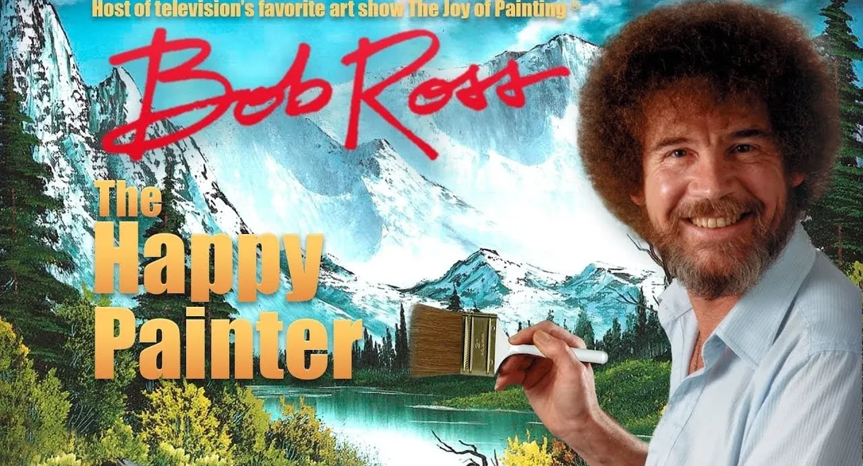 Bob Ross: The Happy Painter