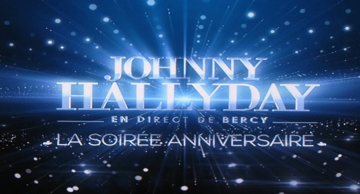 Johnny Hallyday en direct de Bercy, La Soirée Anniversaire