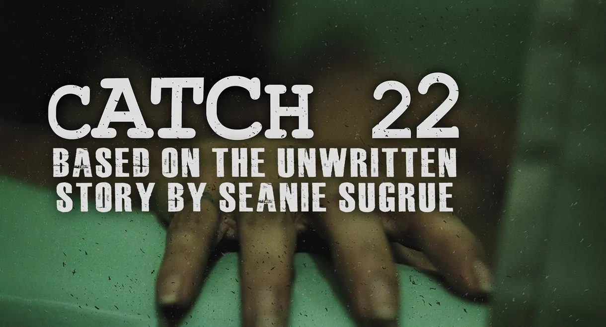 Catch 22: Based on the Unwritten Story by Seanie Sugrue