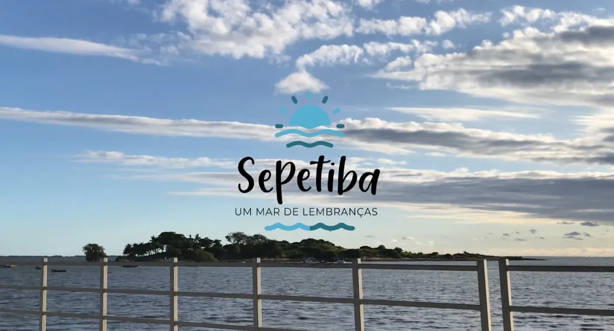 Sepetiba | Um Mar de Lembranças