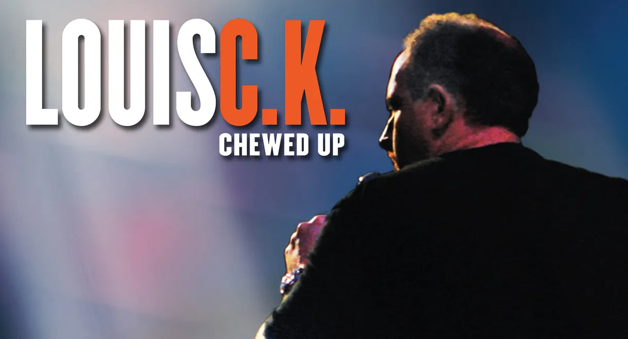 Louis C.K.: Chewed Up