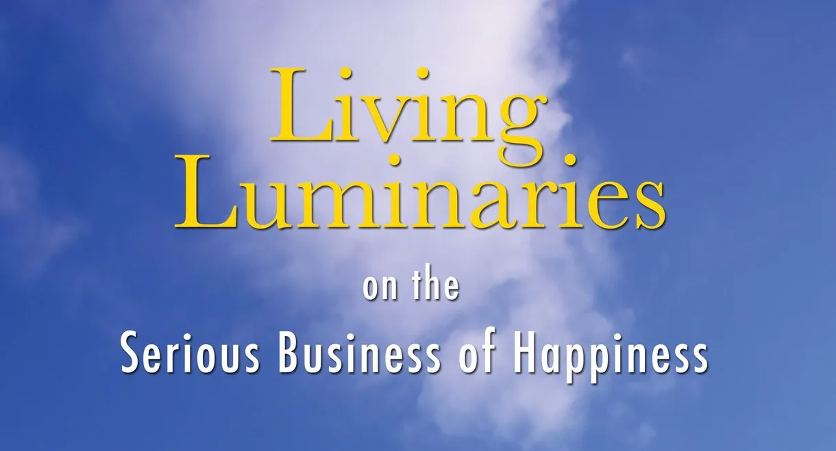 Living Luminaries: On the Serious Business of Happiness