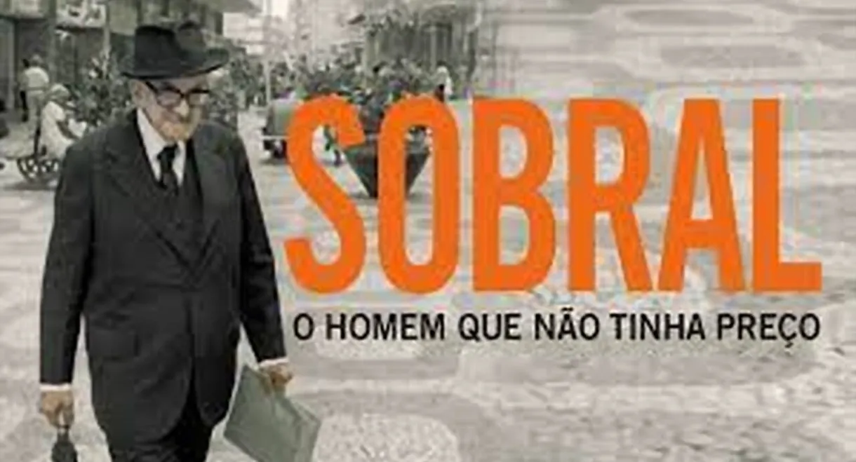 Sobral: O Homem Que Não Tinha Preço