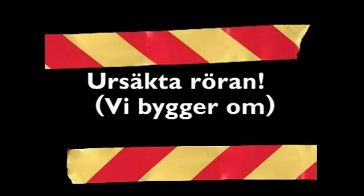 Ursäkta röran! (Vi bygger om)