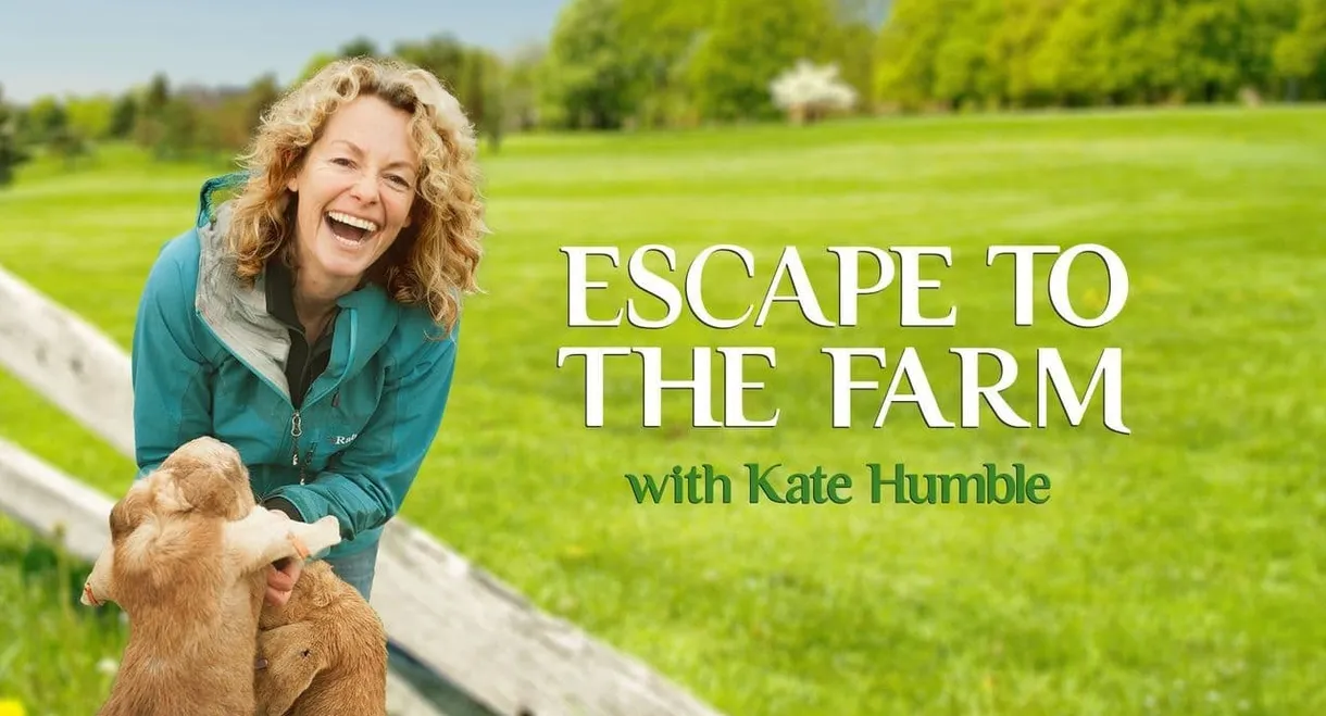 Escape to the Farm with Kate Humble