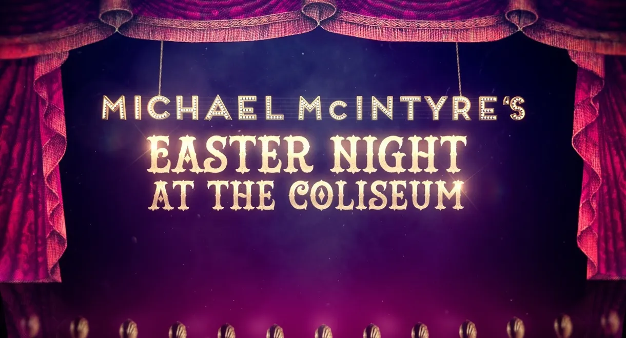 Michael McIntyre's Easter Night at the Coliseum