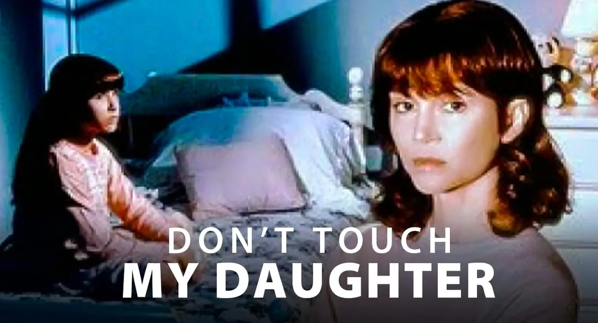 Don't Touch My Daughter