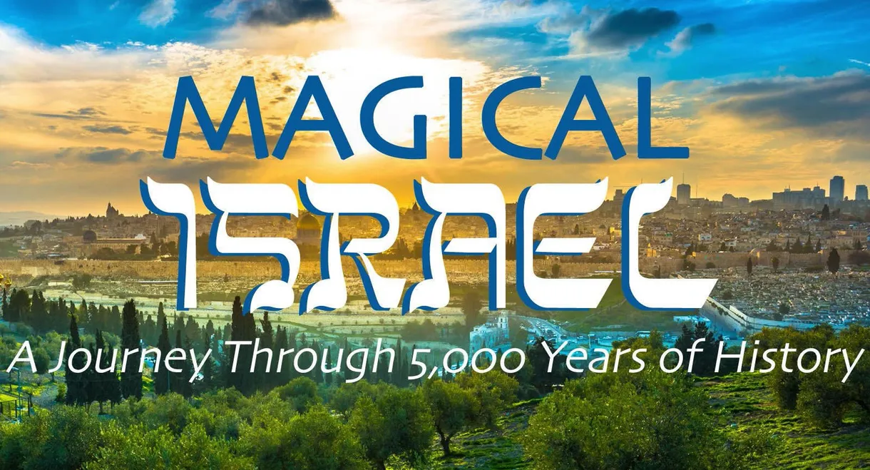 Magical Israel: A Journey Through 5,000 Years of History