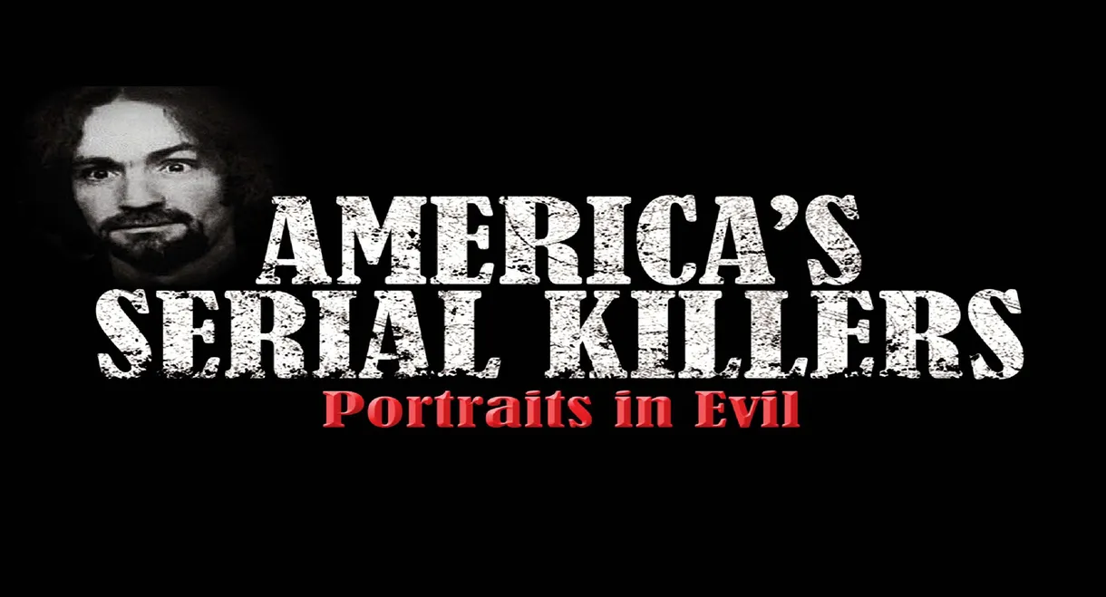 America's Serial Killers: Portraits in Evil