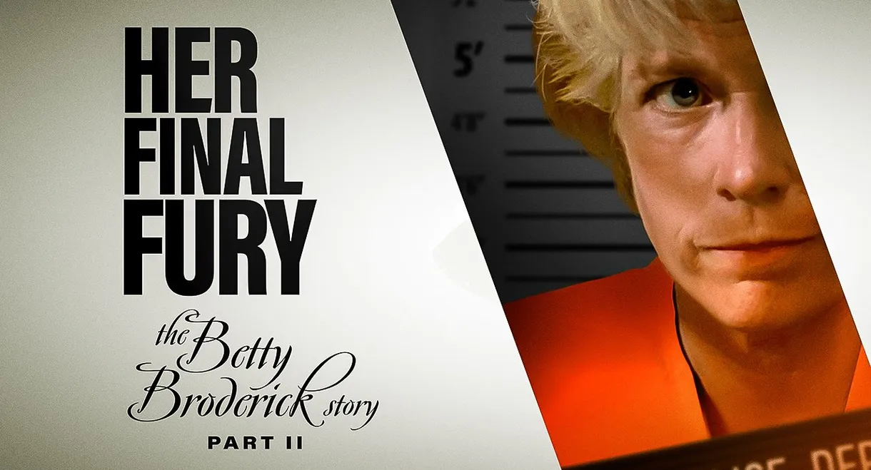 Her Final Fury: Betty Broderick, the Last Chapter