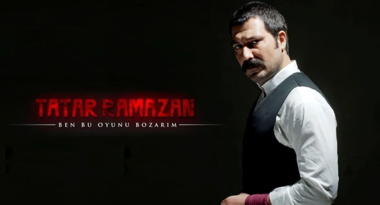 Tatar Ramazan: Ben Bu Oyunu Bozarım