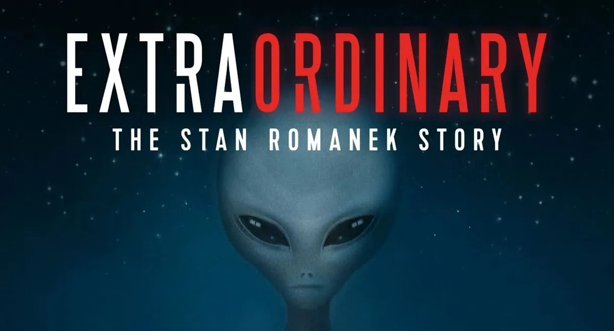 Extraordinary: The Stan Romanek Story