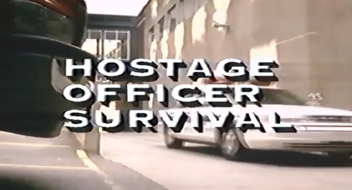 Hostage Officer Survival: How to Escape Your Worst Nightmare Alive