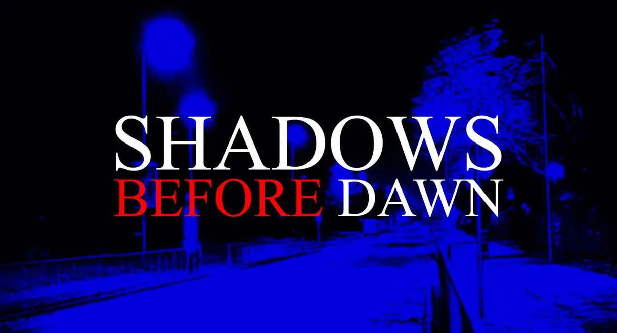 Shadows Before Dawn