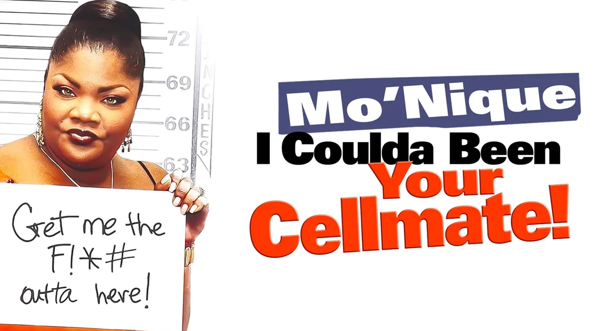 Mo'nique: I Coulda Been Your Cellmate