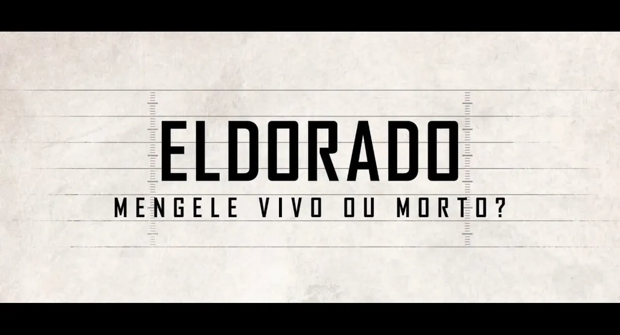 Eldorado - Mengele Alive or Dead?