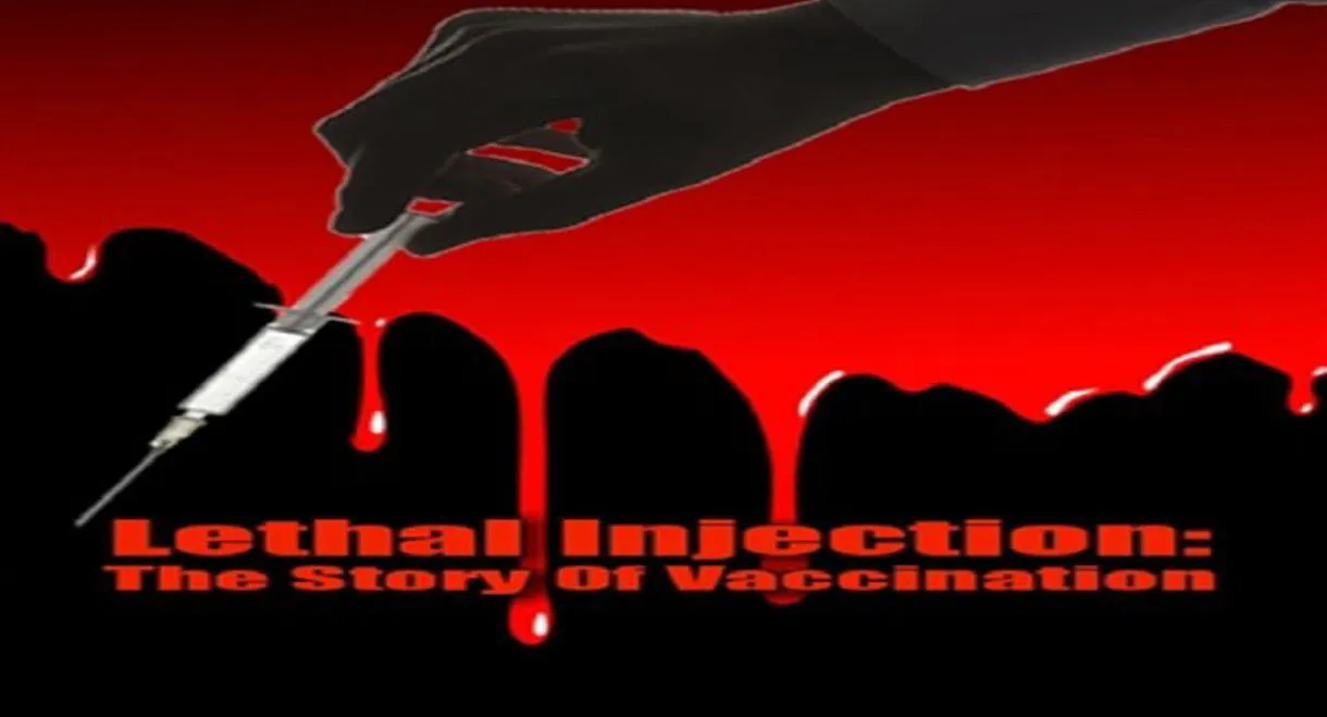 Lethal Injection: The Story Of Vaccination