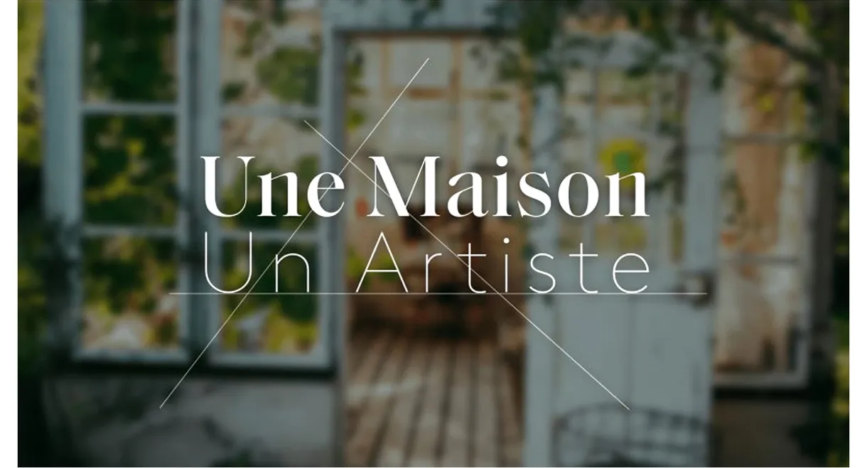 Une Maison, Un Artiste