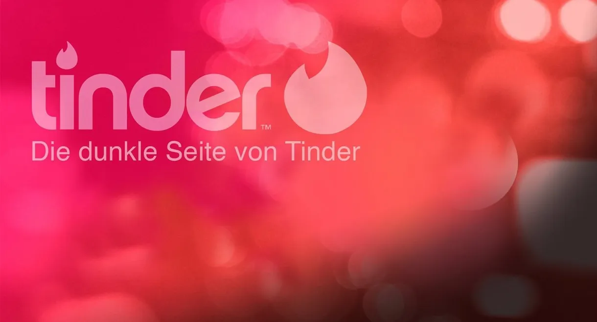 Die dunkle Seite von Tinder