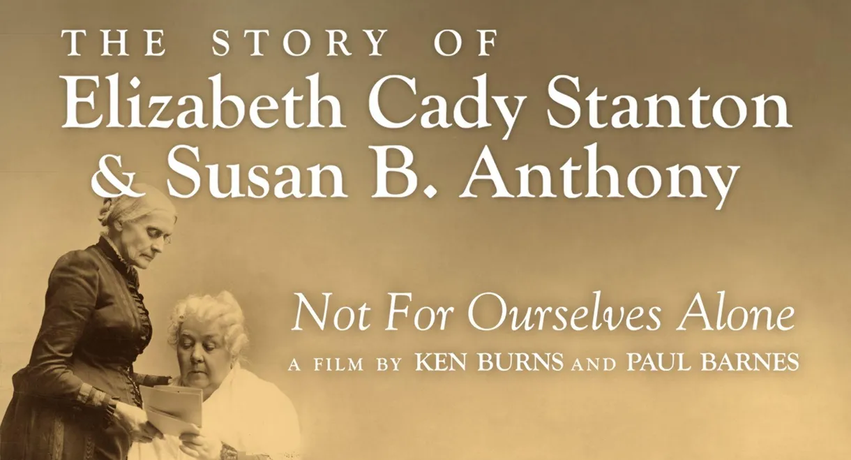 Not for Ourselves Alone: The Story of Elizabeth Cady Stanton & Susan B. Anthony