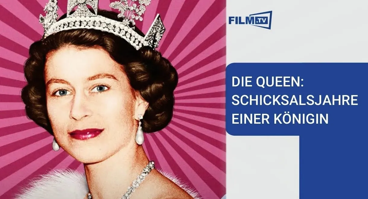 Die Queen - Schicksalsjahre einer Königin