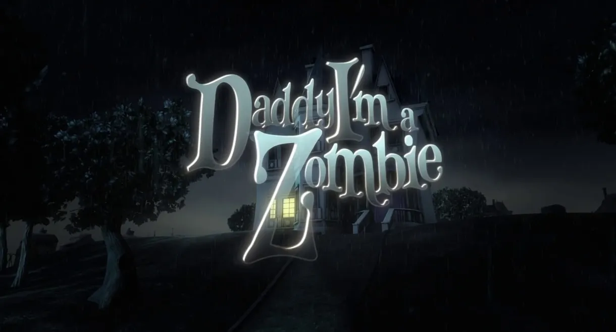 Daddy, I'm a Zombie